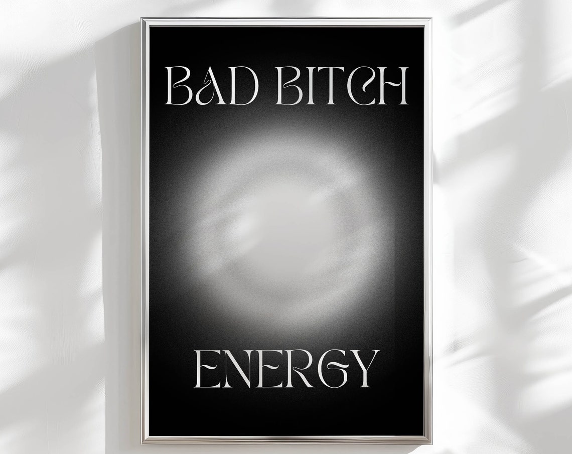 Bad Bitch Energy Black Aura Empowerment Minimalist Quote Poster