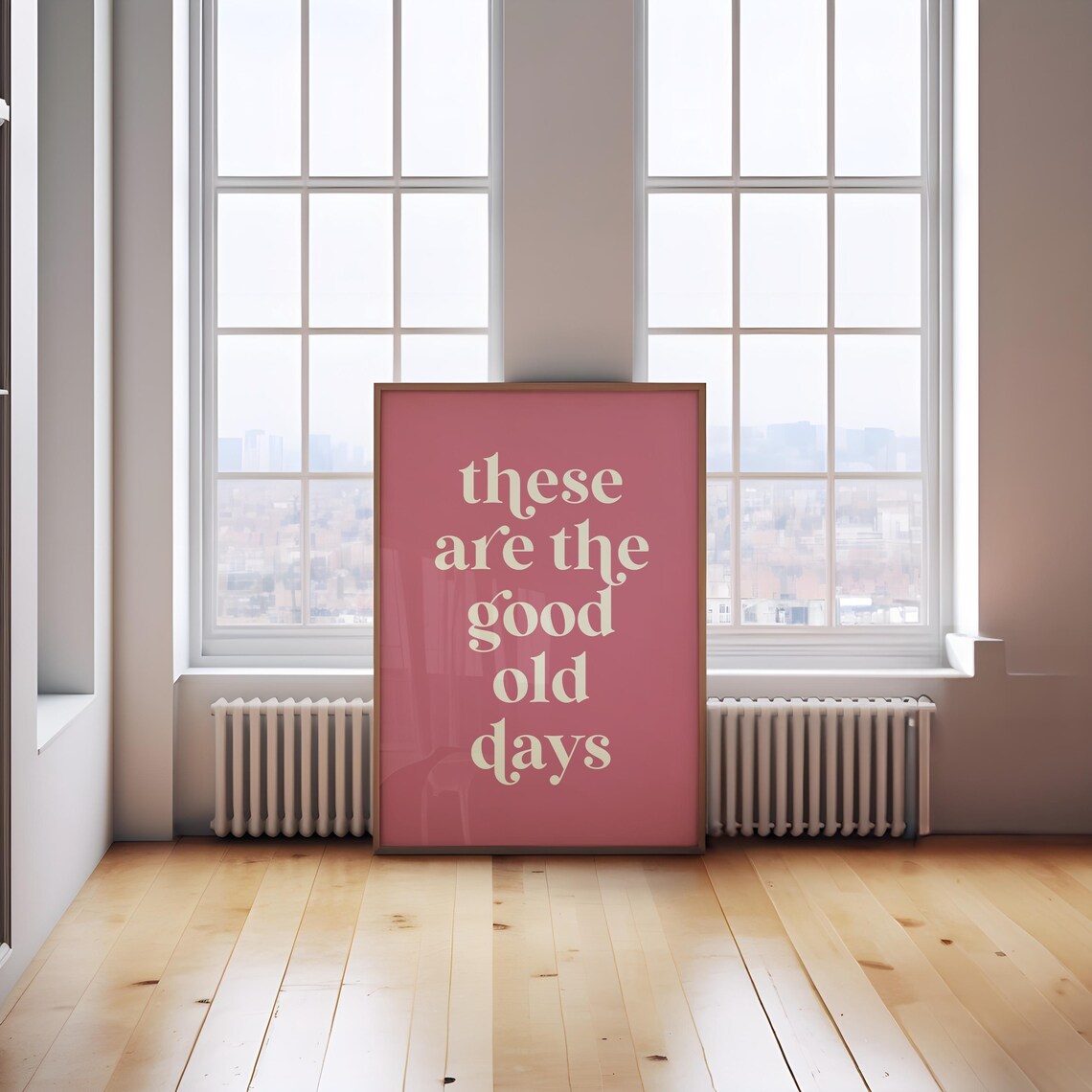 These Are The Good Old Days Retro Pink Typography Quote Poster