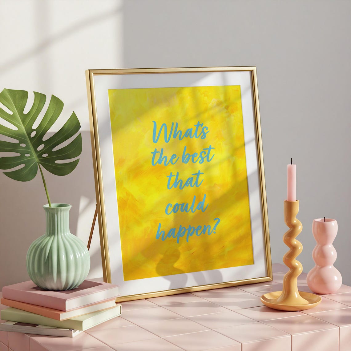 Whats the Best That Could Happen? Yellow Script Quote Poster
