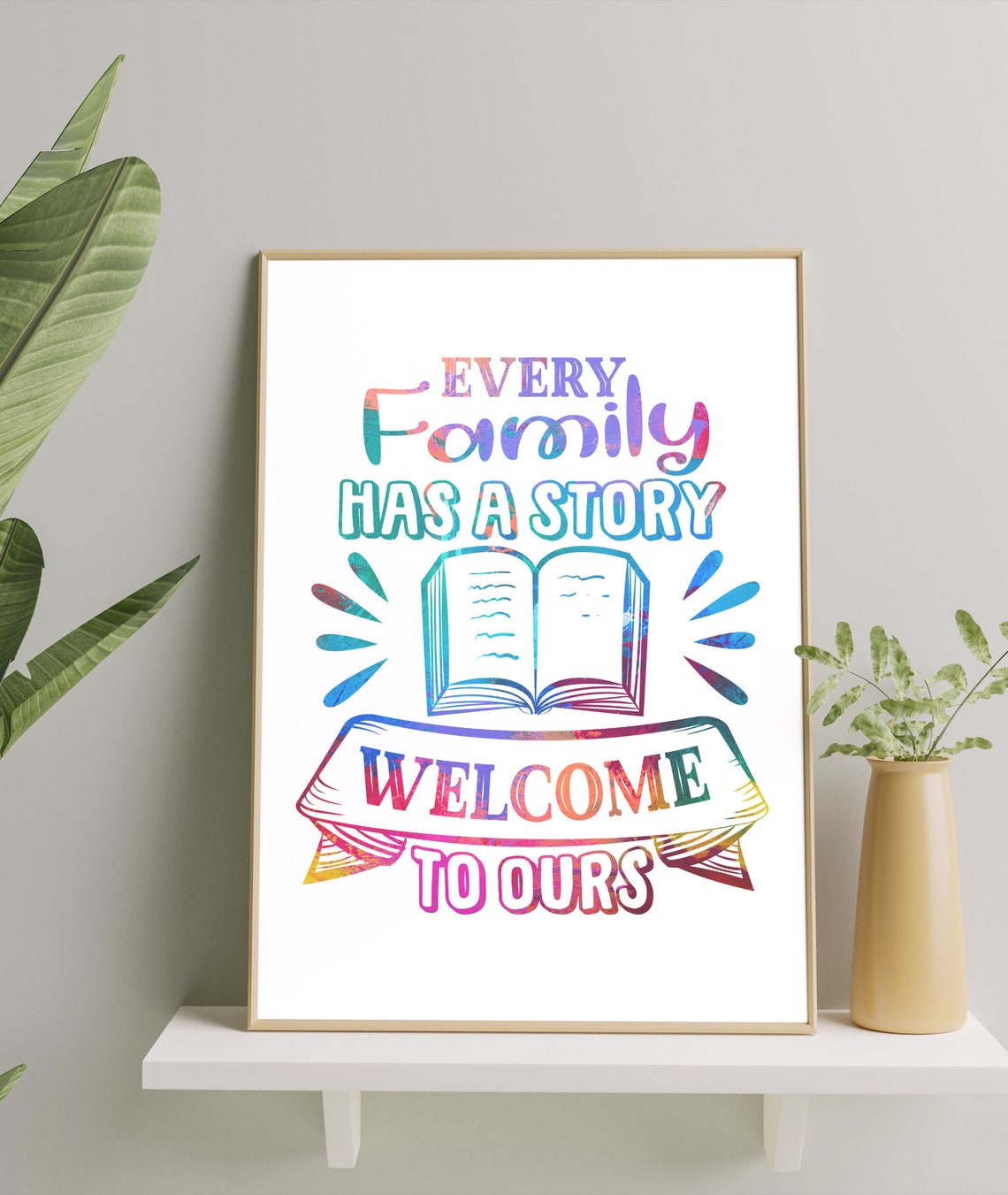 Every Family Has A Story Welcome To Ours Colorful Book Quote Poster