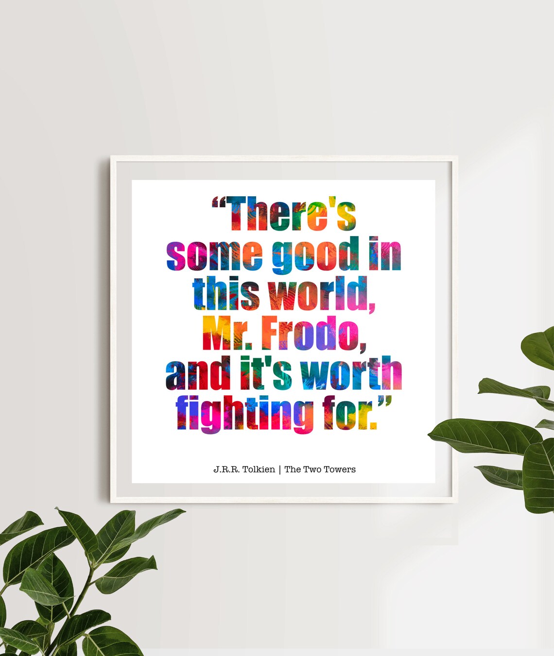 There's Some Good in This World Quote, Tolkien Poster