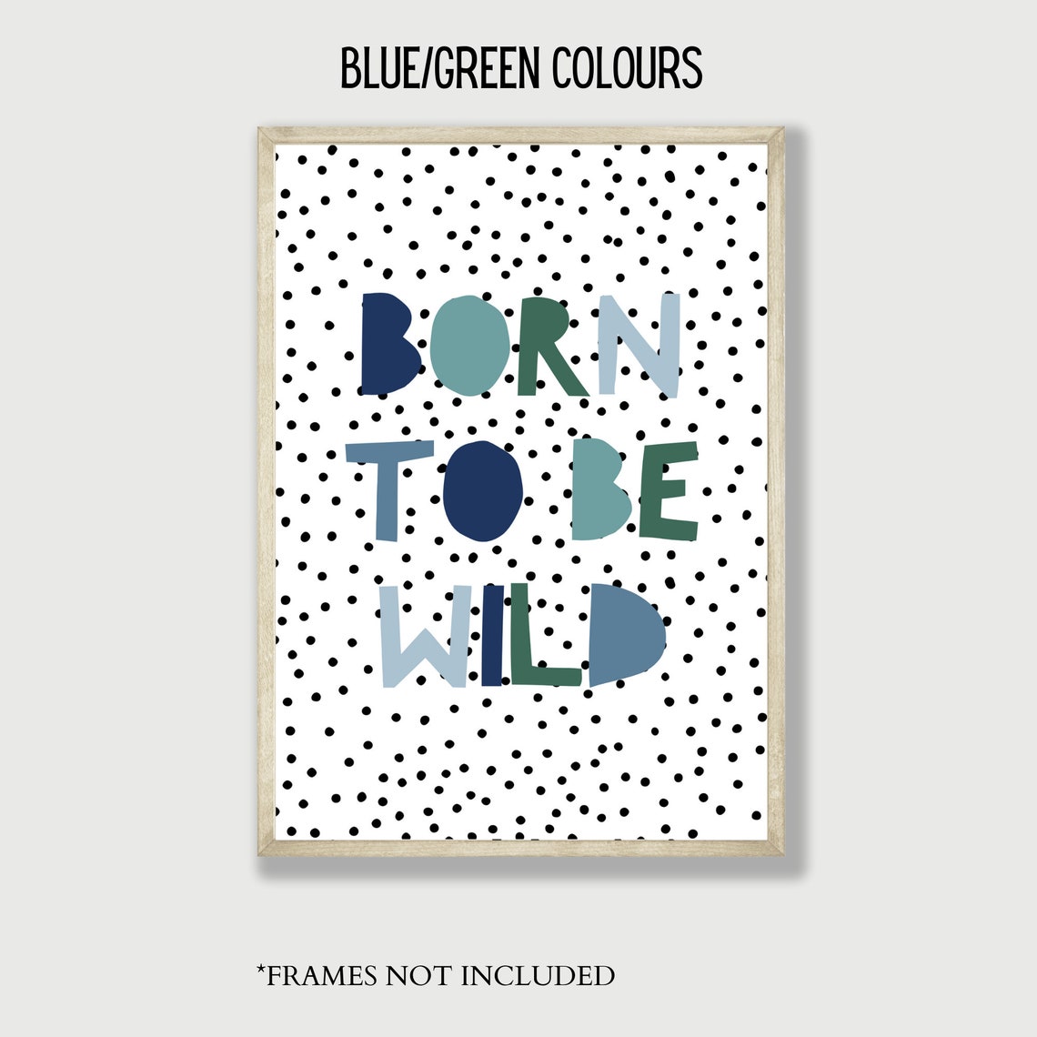 Born To Be Wild Blue Green Nursery Kids Quote Polka Dot Poster