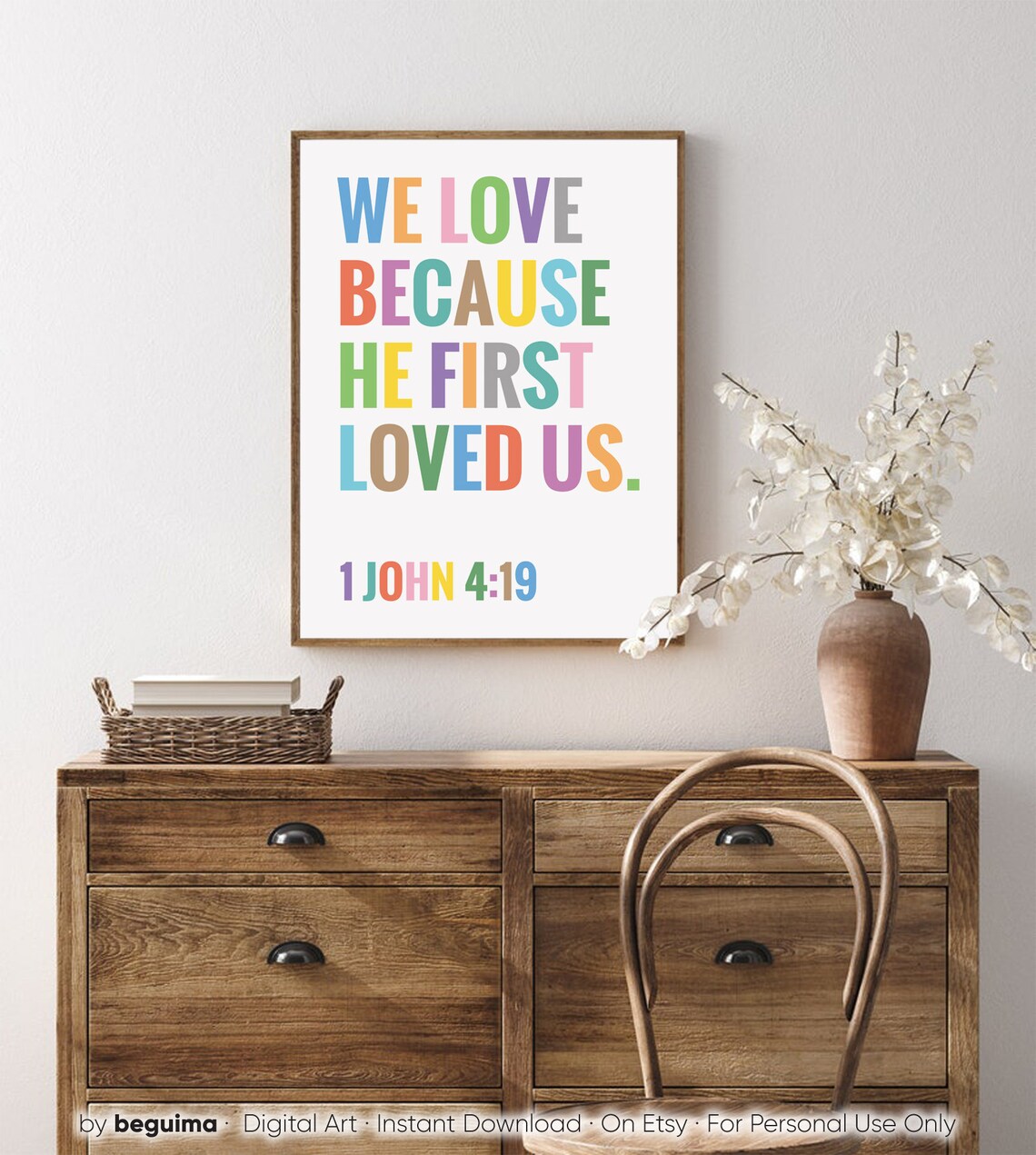 We Love Because He First Loved Us Scripture Poster - Image 4