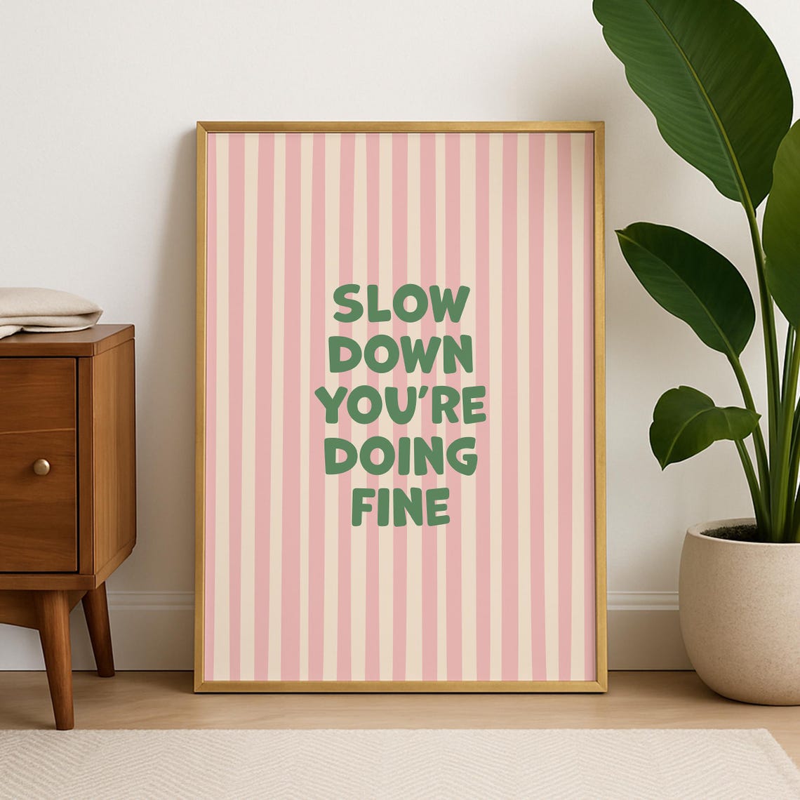 Slow Down You’re Doing Fine Quote Art Print