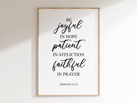 Be Joyful In Hope Patient In Affliction Romans 12 12 Bible Poster