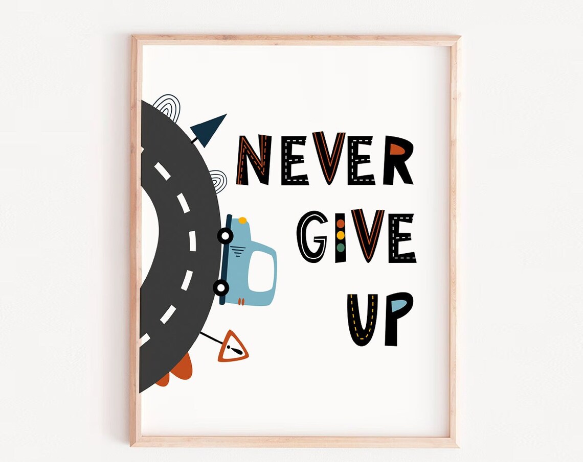 Never Give Up Blue Truck Road Kids Nursery Motivational Poster