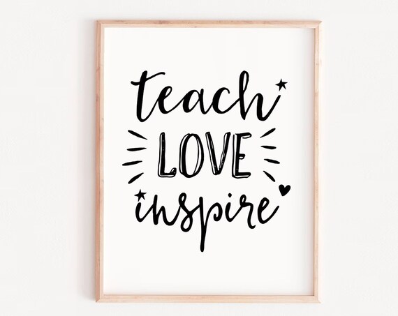 Teacher Quotes Teach Love Inspire Funny Quote Print