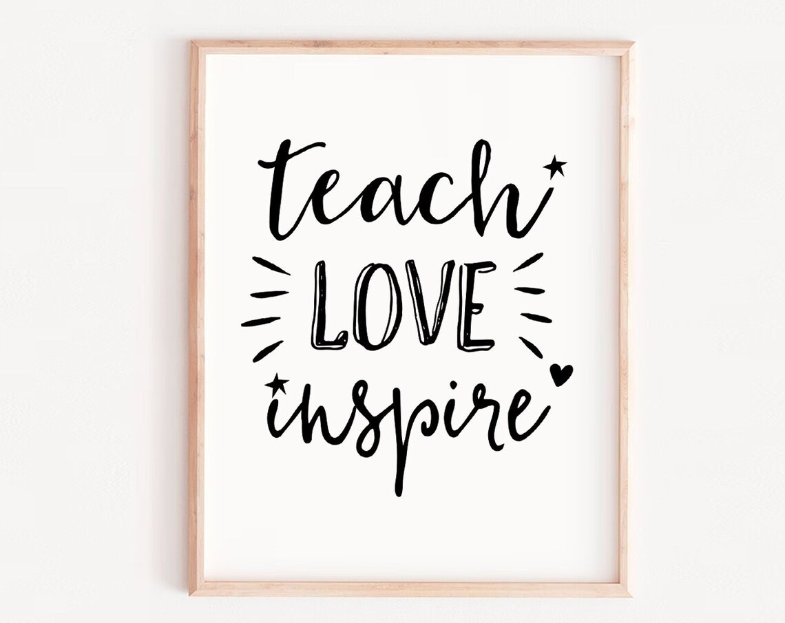 Teacher Quotes Teach Love Inspire Funny Quote Print