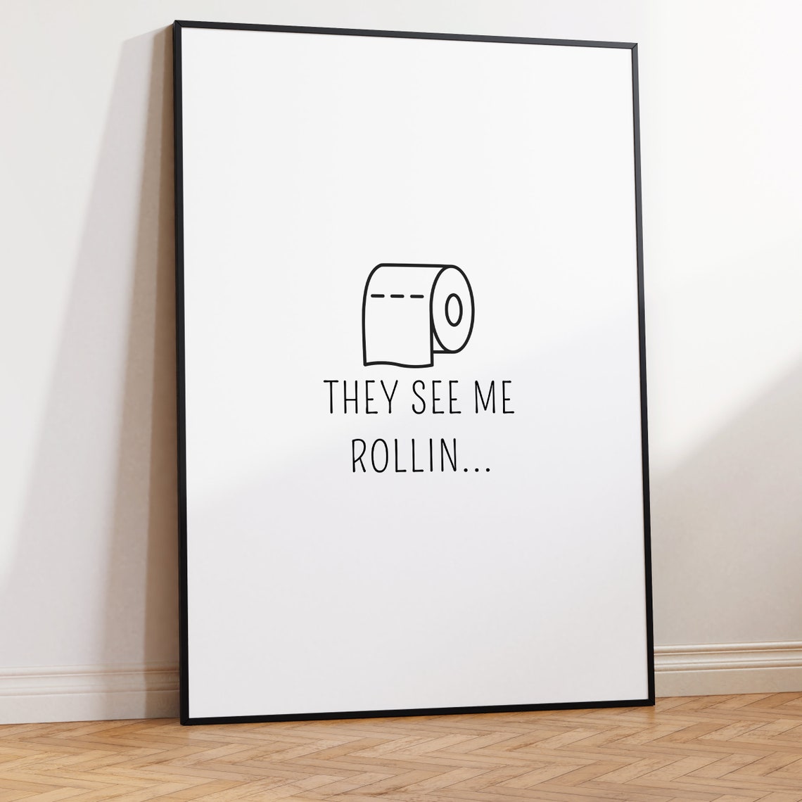 Funny Toilet Paper They See Me Rollin Quote Bathroom Humor Poster - Image 2