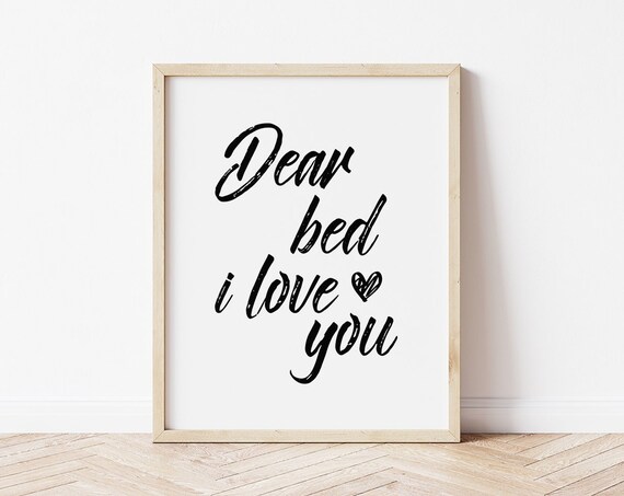 Dear Bed I Love You Bedroom Wall Art Above Bed Wall Art Bedroom Signs Above Bed Decor Funny Prints Bedroom Prints