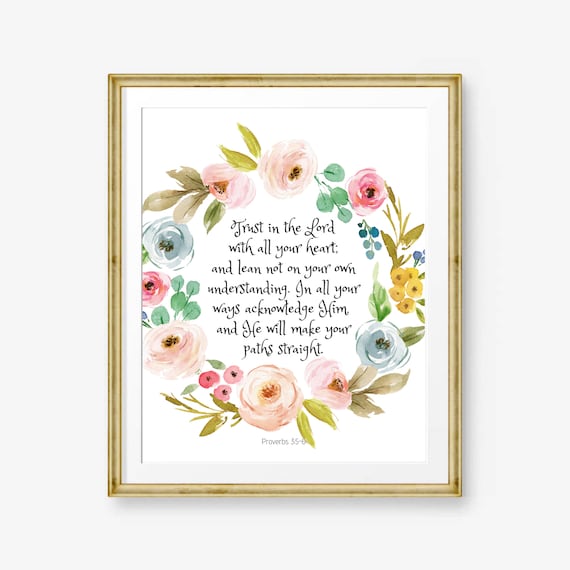 Proverbs 35-6 Trust in the Lord With All Your Heart Floral Poster