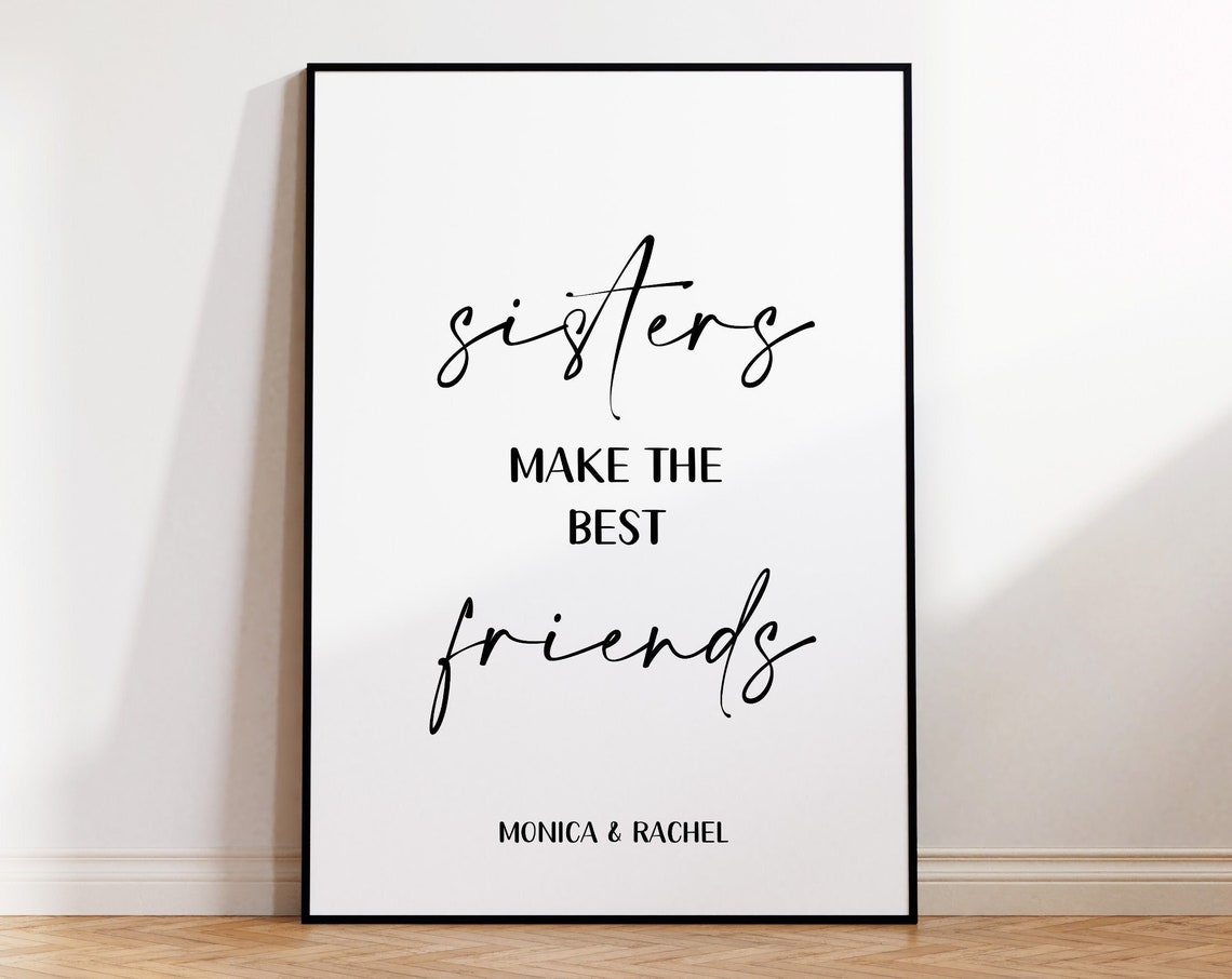 Sisters Make The Best Friends Monica Rachel Script Quote Poster - Image 4