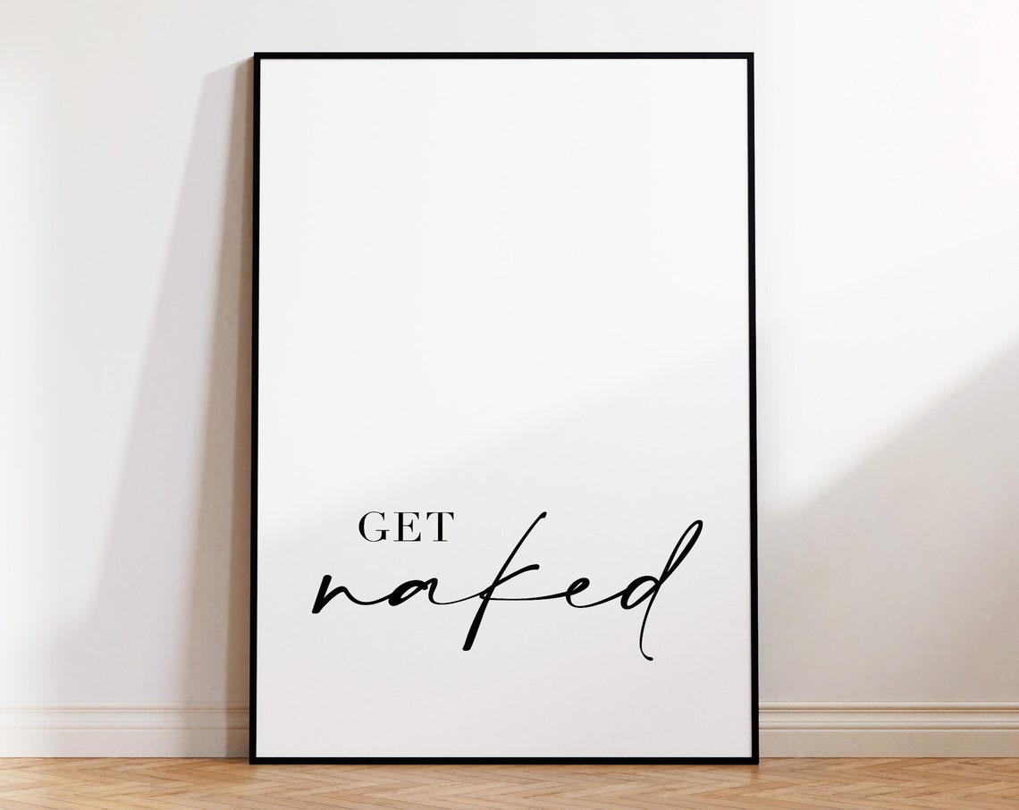 Get Naked Bathroom Quote Script Serif Minimalist Black White Print