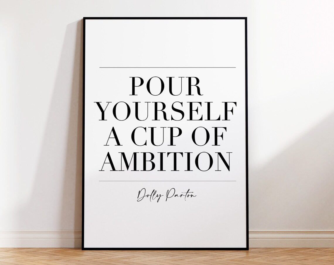 Pour Yourself A Cup Of Ambition Dolly Parton Quote Wall Art Print - Image 4