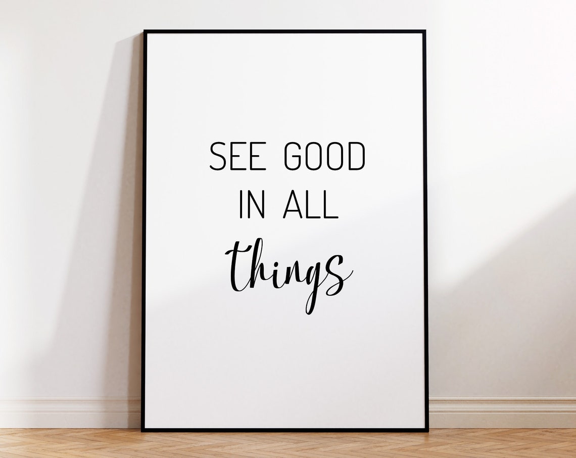 See Good In All Things Motivational Quote Script Positive Poster