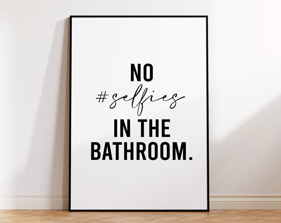 No Selfies In The Bathroom Bathroom Print Funny Bathroom Poster Bathroom Quote Print Bathroom Wall Decor Poster - Image 4
