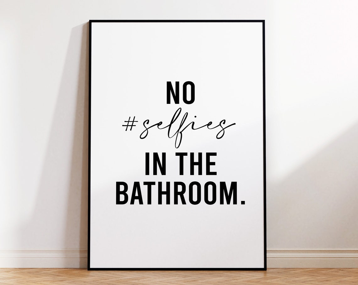No Selfies In The Bathroom Funny Quote Bathroom Wall Art Poster - Image 4