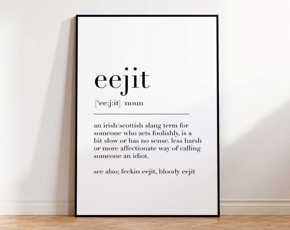 Eejit Definition Irish Scottish Slang Funny Dictionary Quote Poster