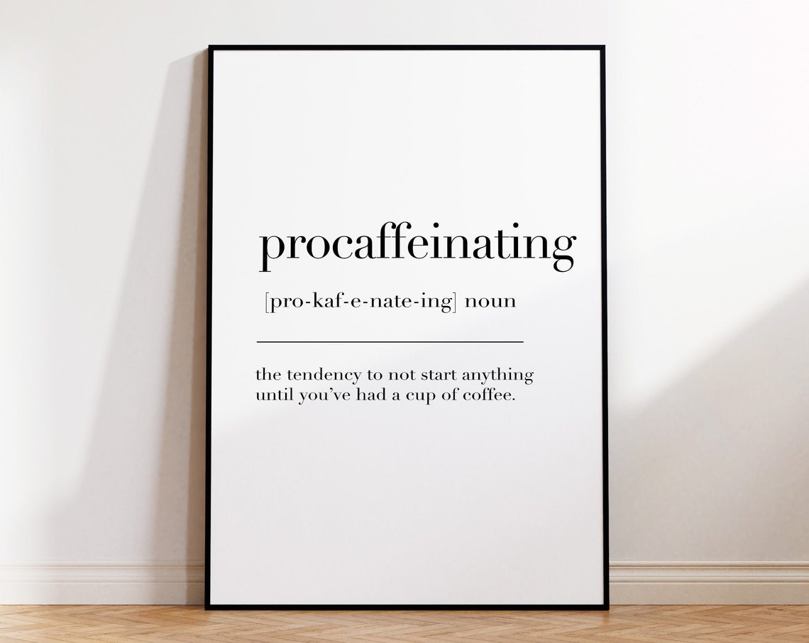 Procaffeinating Coffee Print Procaffeinating Poster Procaffeinating Definition Kitchen Gift Procaffeinating Wall Art - Image 4