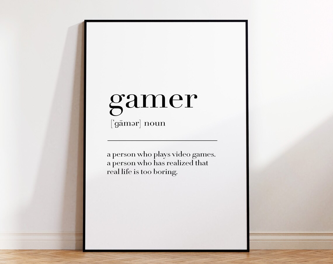 Gamer Gamer Print Gamer Poster Gamer Definition Gamer Wall Decor Gamer Definition Print Gaming Wall Art Poster