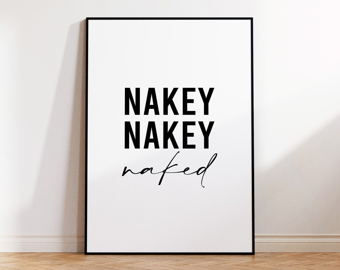 Nakey Nakey Naked Bathroom Quote Bold Serif Script Funny Print