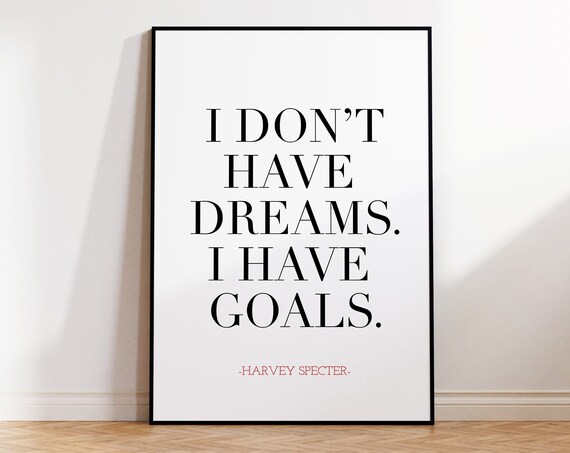 I Don't Have Dreams I Have Goals Harvey Specter Suits Quote Wall Poster