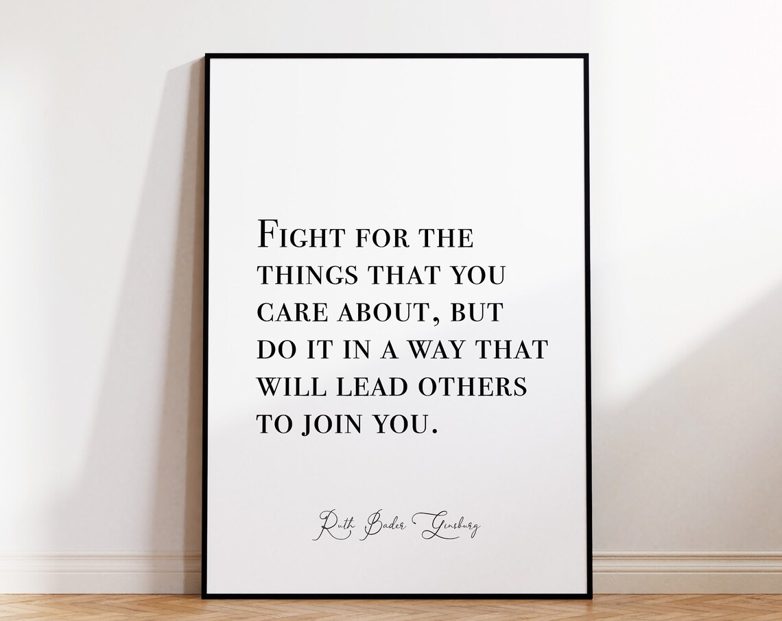 Ruth Bader Ginsburg Fight For Things You Care About Quote Poster - Image 4