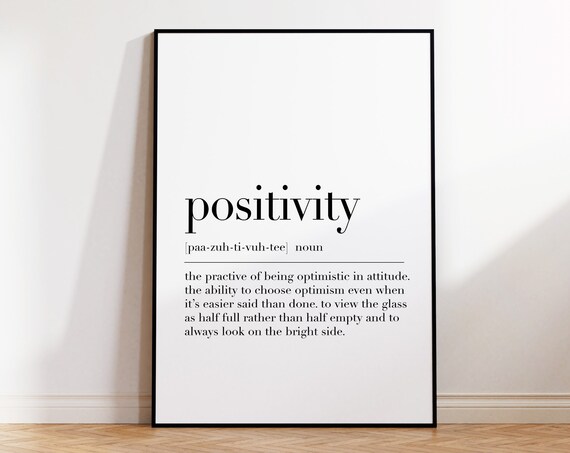 Positivity Positivity Print Positivity Poster Positivity Definition Print Positivity Definition Meaning Quote Print