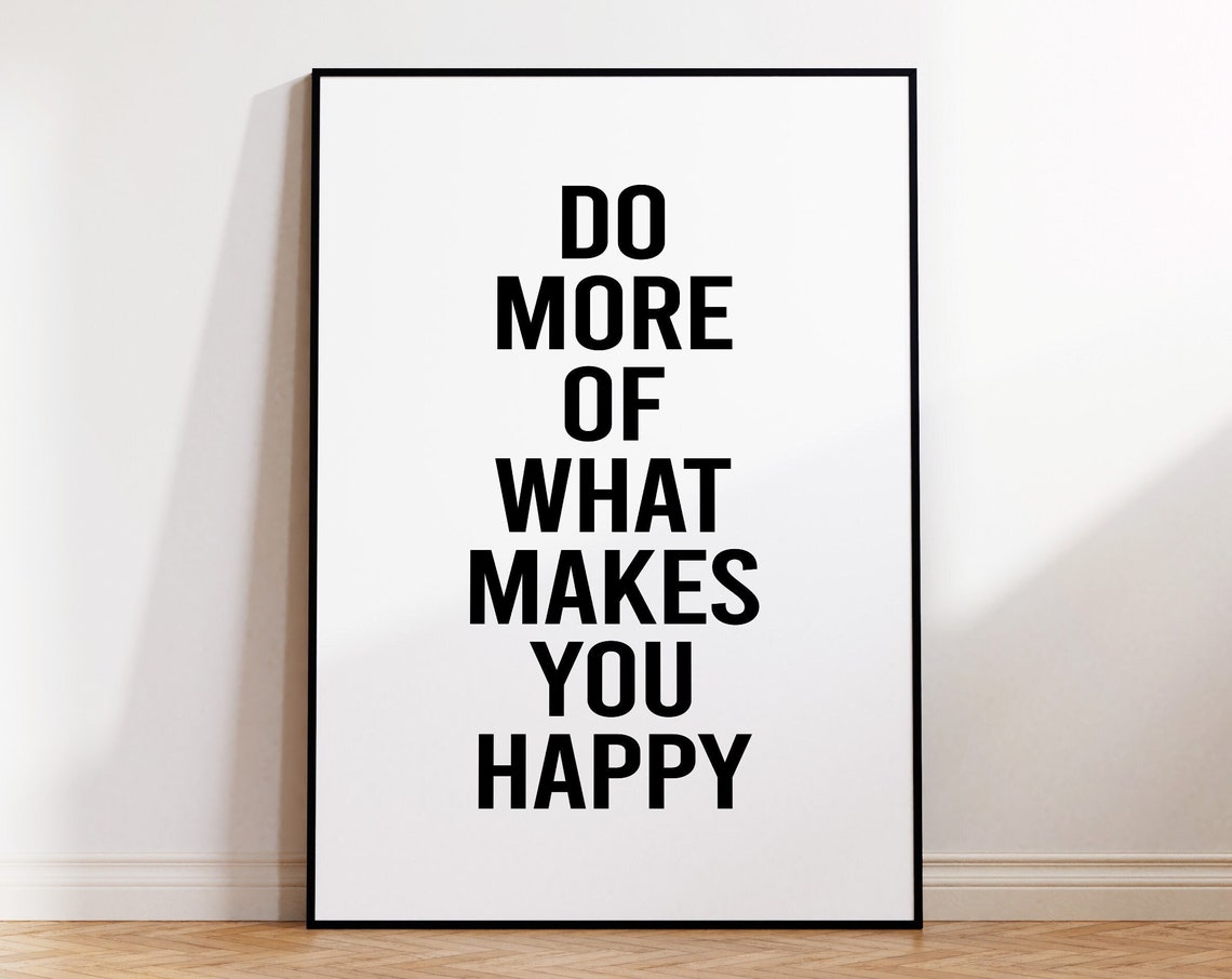 Do More Of What Makes You Happy Motivational Quote Typography Poster