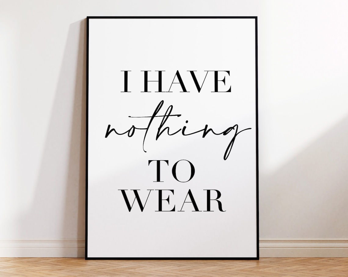 I Have Nothing To Wear Dressing Room Sign Art Print - Image 4
