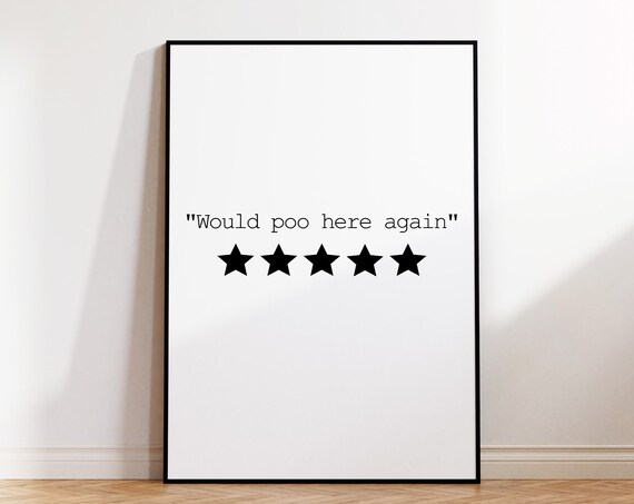 Would Poo Here Again Funny Bathroom Poster Bathroom Quote Toilet Poster Bathroom Print Bathroom Wall Decor Poster
