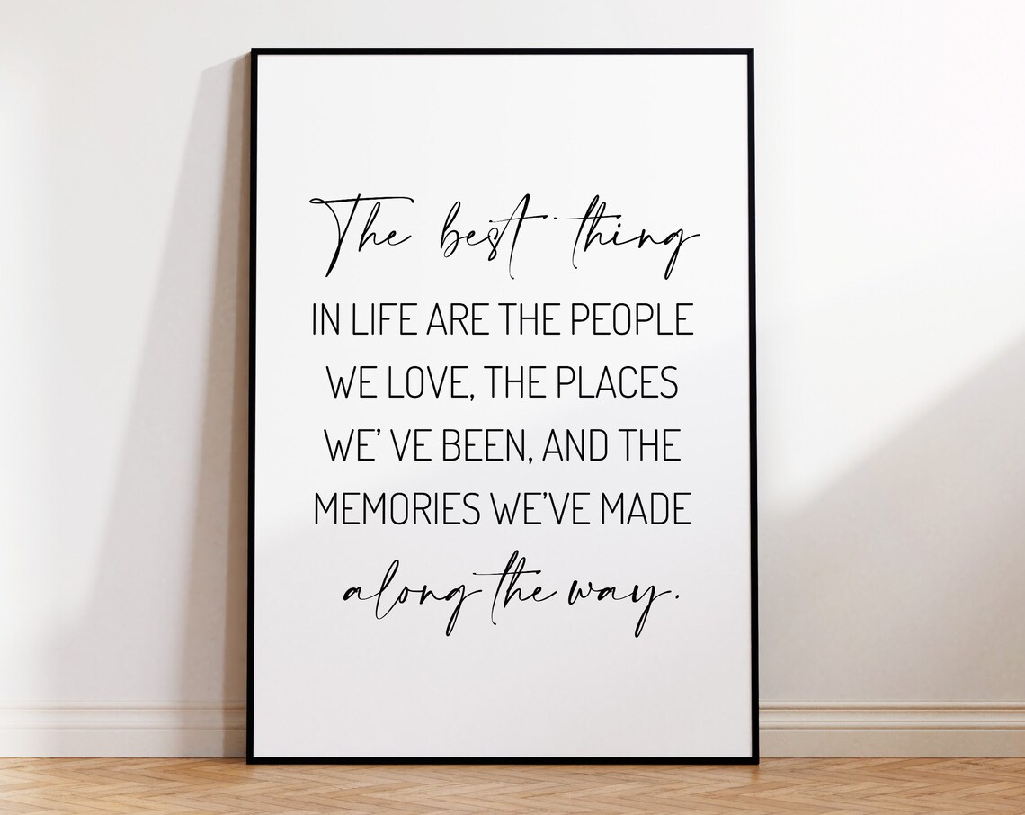 The Best Thing In Life Family Gift Inspirational Quote Bedroom Print Best Friend Gift Quotes Print Typography Wall Art