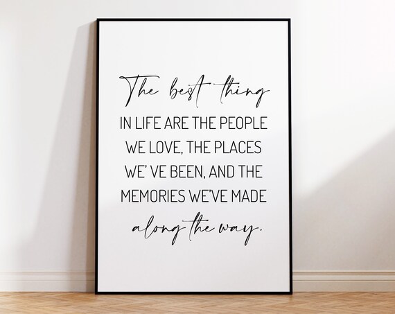 The Best Thing In Life Family Gift Inspirational Quote Bedroom Print Best Friend Gift Quotes Print Typography Wall Art