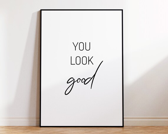 You Look Good Affirmation Script Typography Mirror Quote Poster