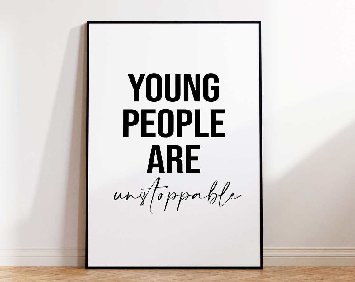 Young People Are Unstoppable Motivational Quote Black Script Poster