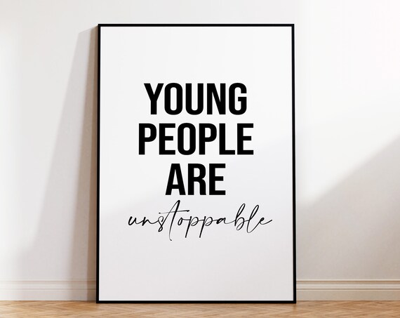 Young People Are Unstoppable Motivational Quote Black Script Poster