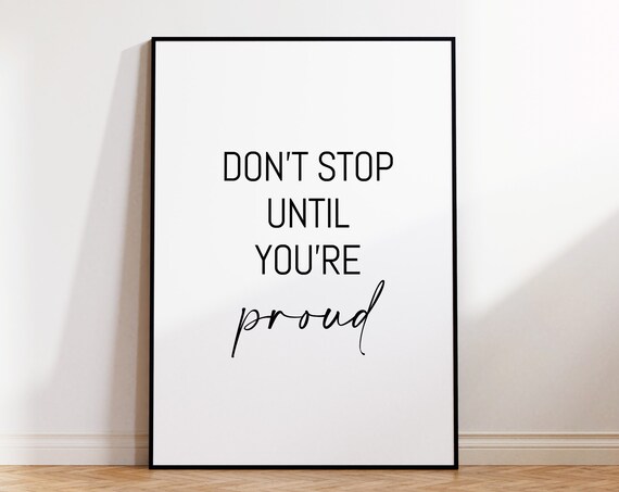 Dont Stop Until Youre Proud Motivational Script Quote Wall Art