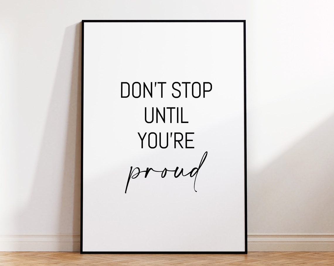 Dont Stop Until Youre Proud Motivational Script Quote Wall Art