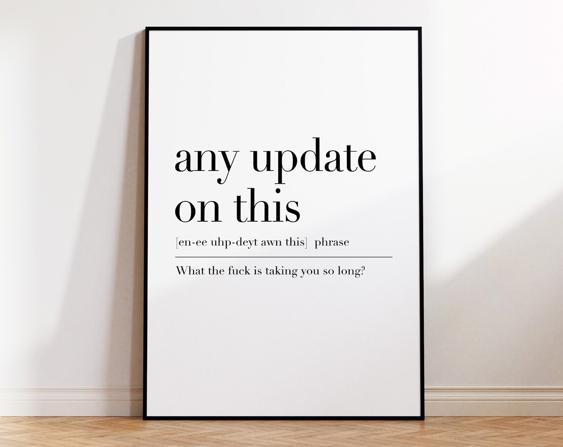 Any Update On This Definition Print Any Update On This Wall Art Any Update On This Poster Quote Print Print - Image 4