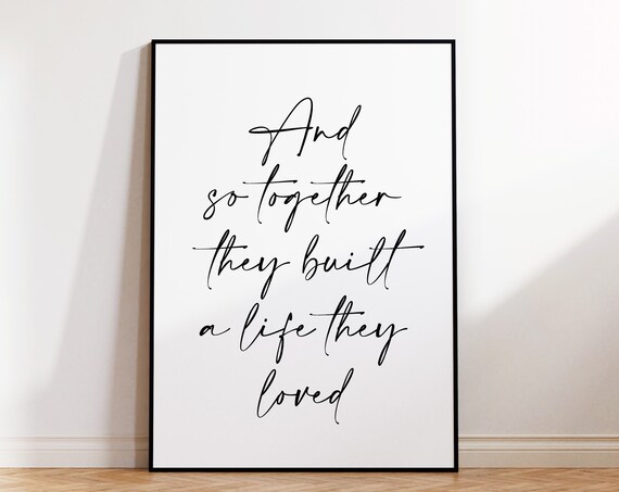 And So Together They Built A Life They Loved Script Wall Poster
