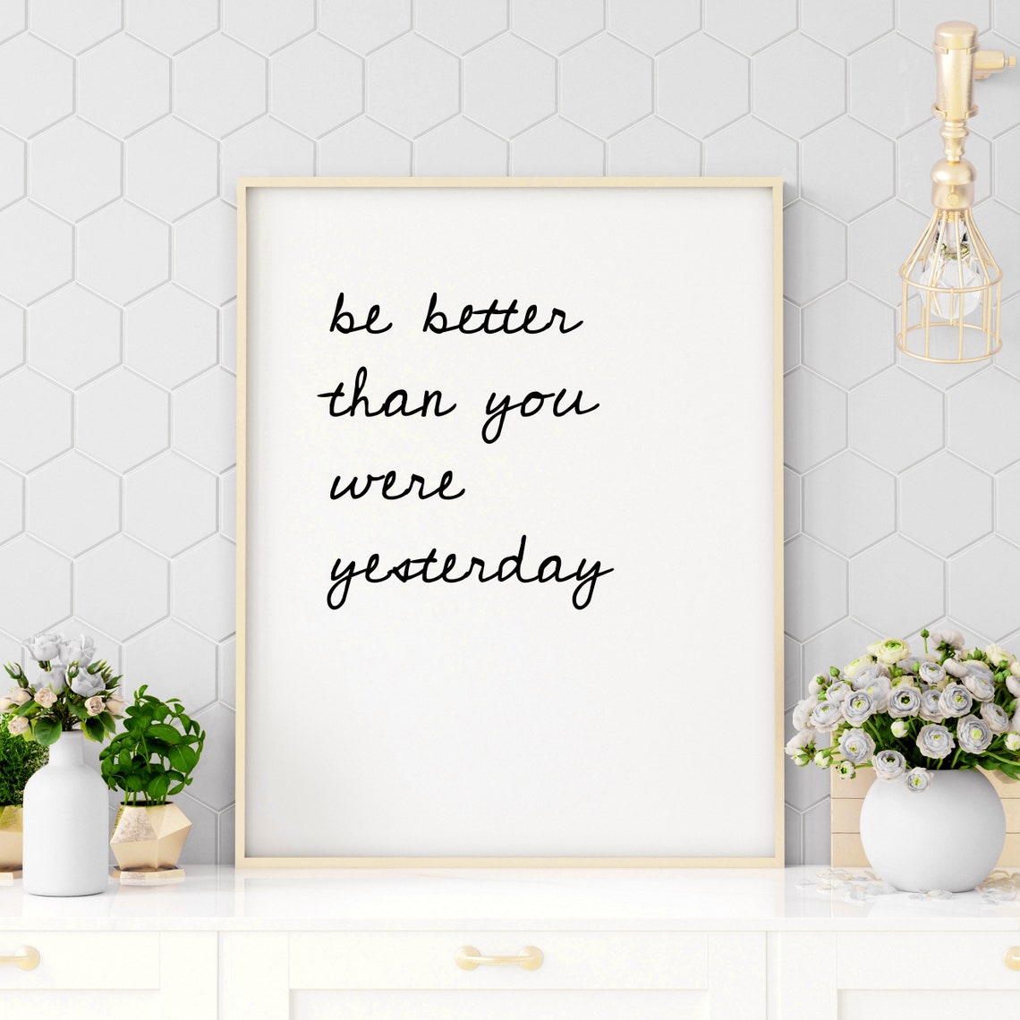 Be Better Than You Were Yesterday Script Calligraphy Quote Poster