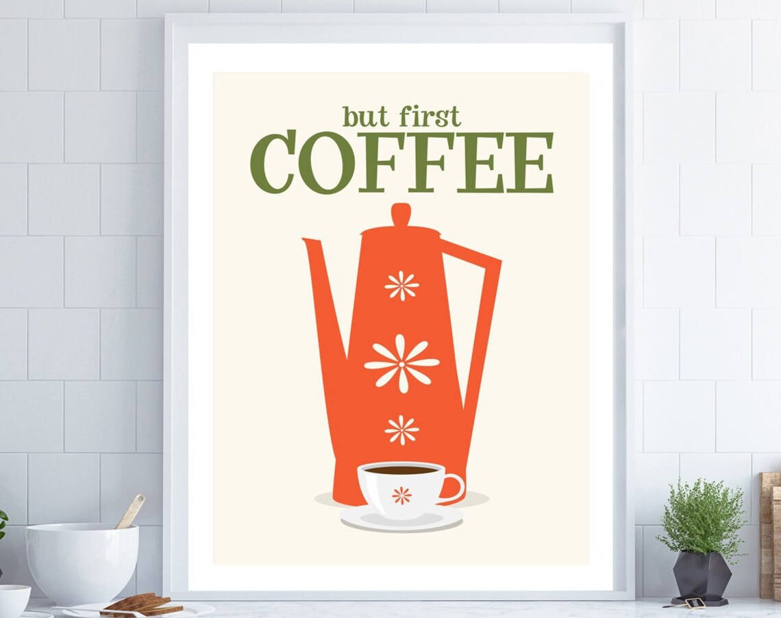 Coffee Quote Mid Century Modern Art Print