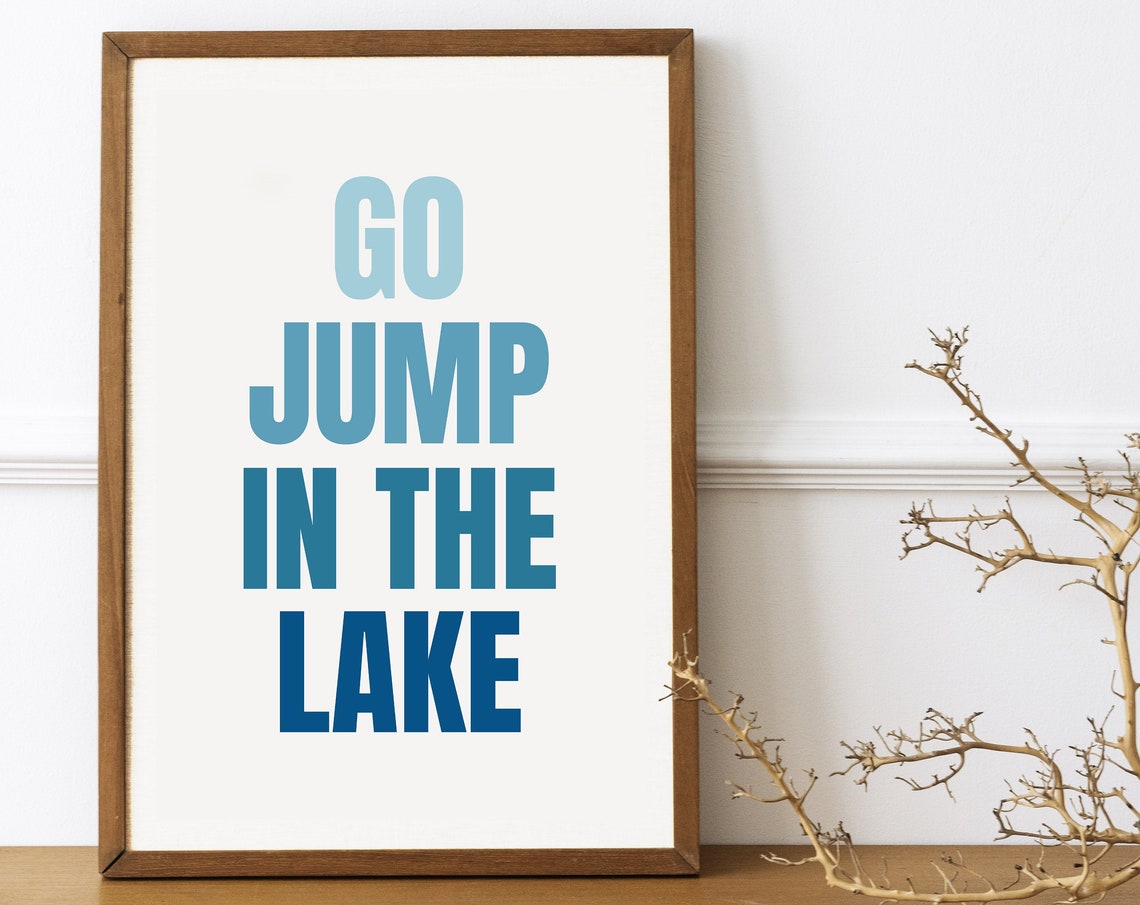 Go Jump In The Lake Blue Lake House Typography Summer Poster