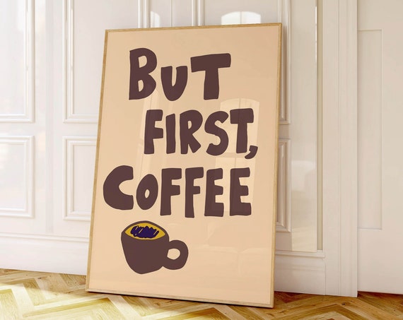 But First Coffee Print Mid Century Print Aesthetic Kitchen Decor Coffee Poster Retro Print Trendy Kitchen Art Minimalist Coffee Art Print
