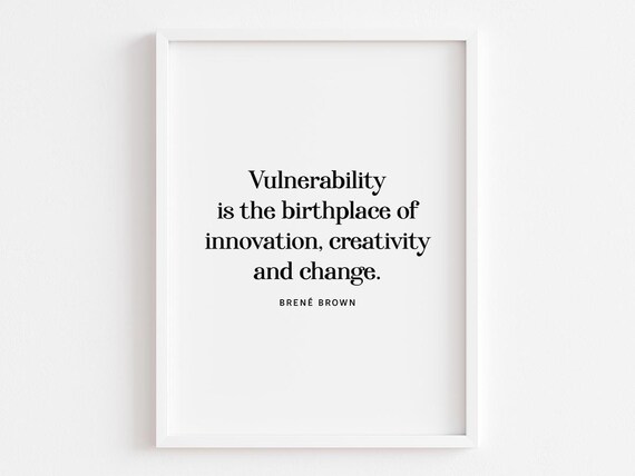 Vulnerability Is The Birthplace Quote By Brene Brown Daring Greatly Wall Art Typography Decor Home Office Gift
