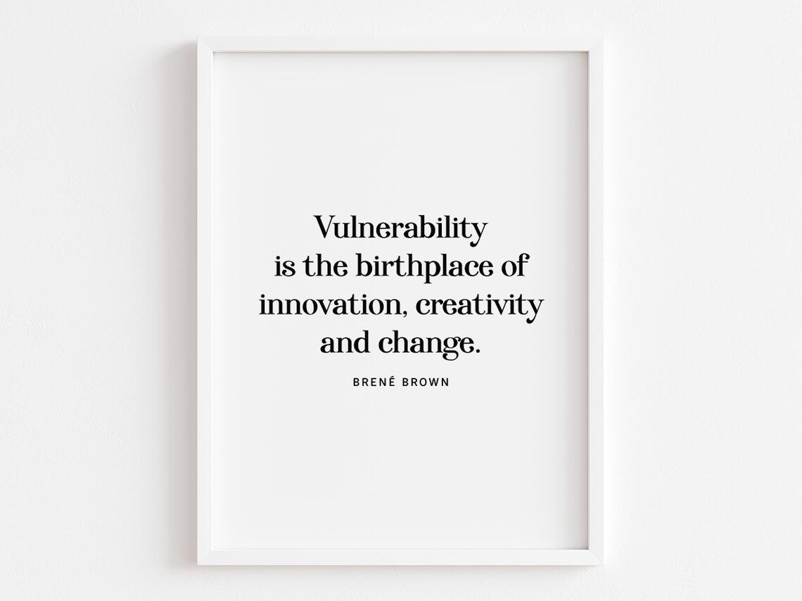 Vulnerability Is The Birthplace Quote By Brene Brown Daring Greatly Wall Art Typography Decor Home Office Gift
