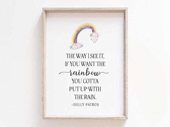 The Way I See It If You Want The Rainbow Inspiration Rain Wall Art Home Office Decor Nusery Children Kid Gift