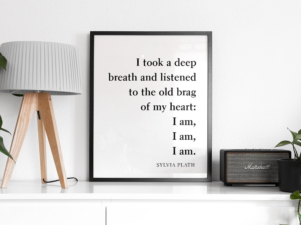 I Took A Deep Breath And Listened I Am Sylvia Plath Quote Poster - Image 2