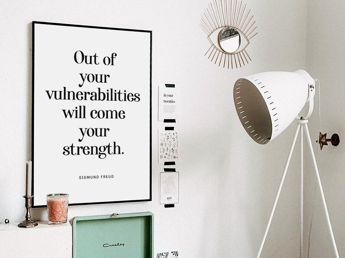 Out Of Your Vulnerabilities Quote By Sigmund Freud - Image 3