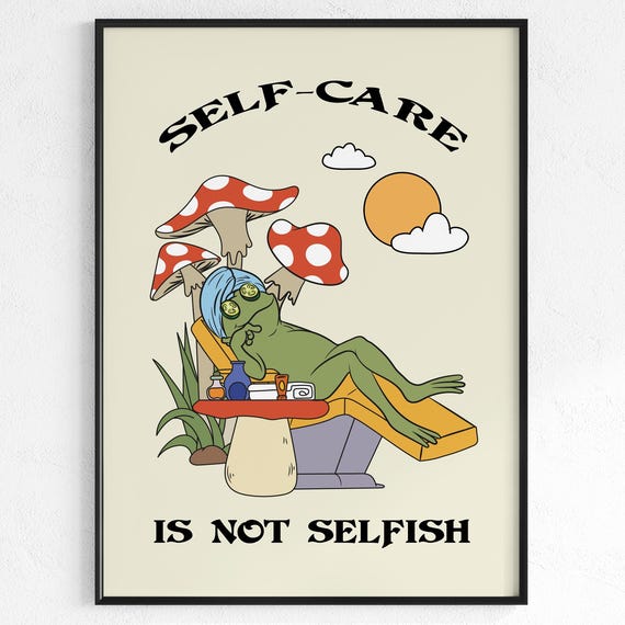 Self Care Is Not Selfish Motivation Poster Frog Print Home Office Mental Health Affirmation Women